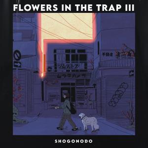shogonodo的專輯FLOWERS IN THE TRAP III