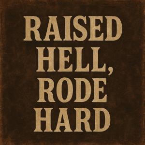 Chris Walker的專輯Raised hell, rode hard