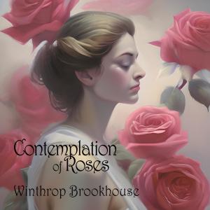 อัลบัม Contemplation of Roses ศิลปิน Winthrop Brookhouse