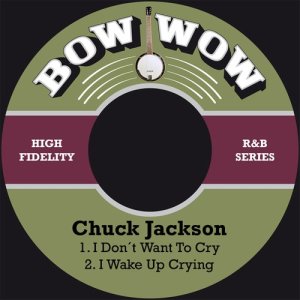 收聽Chuck Jackson的I Don´t Want to Cry歌詞歌曲