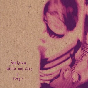 Album Ukulele and Voice from Sam Brown