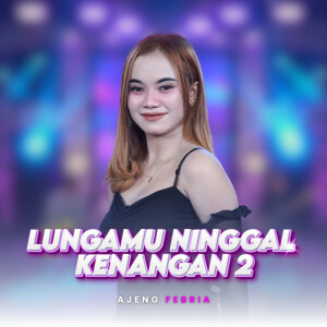 的专辑Lungamu Ninggal Keangan 2