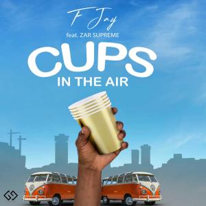 Dengarkan Cups in the Air lagu dari F Jay dengan lirik