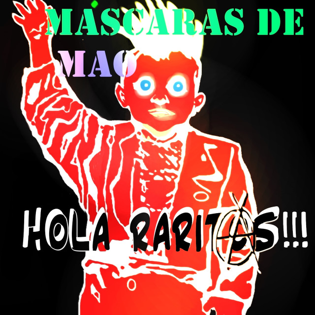 Máscaras de MAO的專輯Hola Raritos