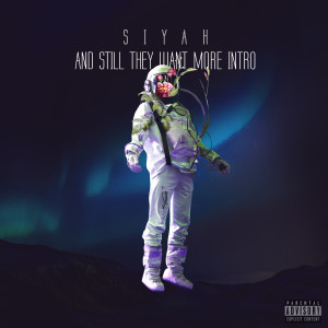Listen to And Still They Want More Intro (Explicit) song with lyrics from Siyah
