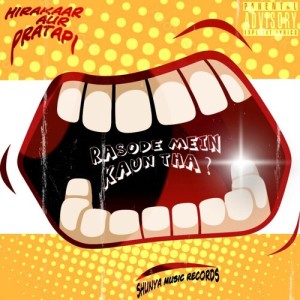 Album rasode mein kaun tha (Explicit) from HIRAKAAR