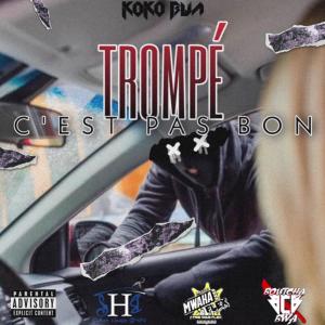 Dengarkan TROMPER C'EST PAS BON (Explicit) lagu dari KOKO BWA dengan lirik