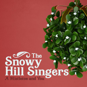 ดาวน์โหลดและฟังเพลง A Christmas Kiss พร้อมเนื้อเพลงจาก The Snowy Hill Singers