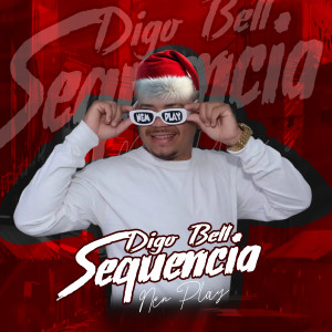 收聽Nen Play的Digo Bell Sequencia (Explicit)歌詞歌曲