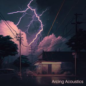 Album Arcing Acoustics from Thunderstorm Meditation