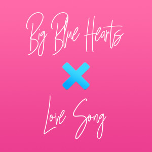 Dengarkan Love Song (The Cure Cover) lagu dari Big Blue Hearts dengan lirik