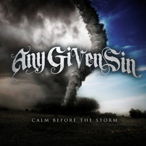 Any Given Sin的專輯Calm Before The Storm