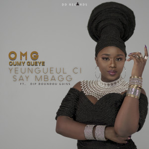 收聽Omg Oumy Gueye的Yeugueul Ci Say Mbagg歌詞歌曲