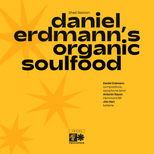 อัลบัม Daniel Erdmann's Organic Soulfood (Live Shed Session) ศิลปิน Jim Hart