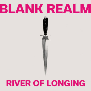 อัลบัม River of Longing (Explicit) ศิลปิน Blank Realm