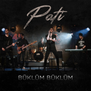 Listen to Büklüm Büklüm song with lyrics from Pati