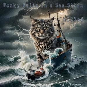收聽Nicked的Wonky Waltz in a Sea Storm歌詞歌曲