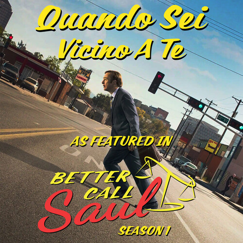 Quando Sei Vicino A Te (as featured in "Better Call Saul")