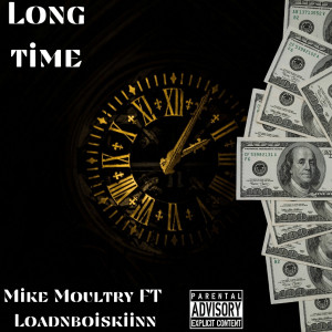 Listen to Long Time (Explicit) song with lyrics from Mike Moultry