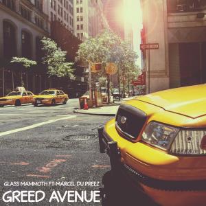 ดาวน์โหลดและฟังเพลง Greed Avenue (feat. Marcel Du Preez) พร้อมเนื้อเพลงจาก Glass Mammoth