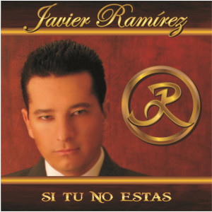 Javier Ramírez的專輯Si Tu No Estas