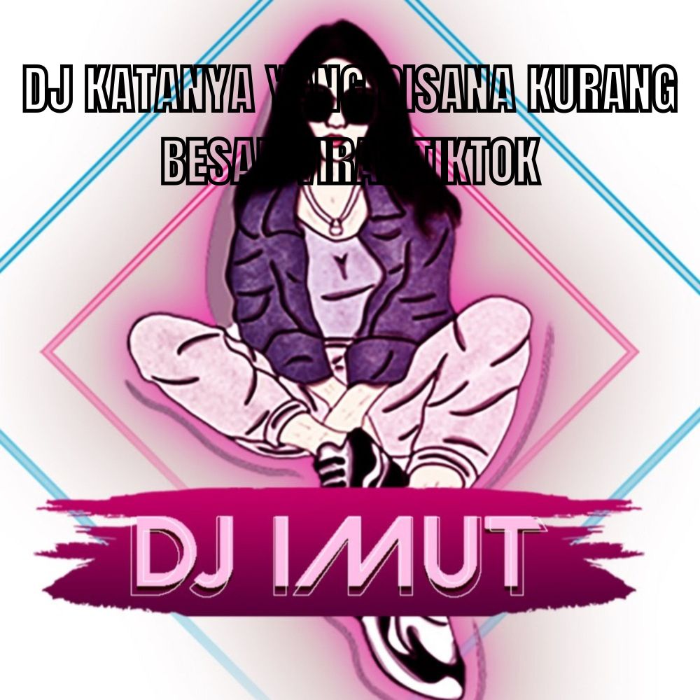 DJ KATANYA YANG DISANA KURANG BESAR VIRAL TIKTOK