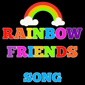 收聽BENJIxScarlett的Rainbow Friends Song歌詞歌曲