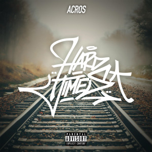 Acros的专辑Hard Times (Explicit)