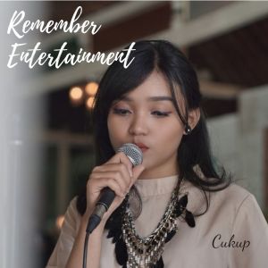 收聽Remember Entertainment的Cukup歌詞歌曲
