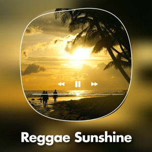 Various的專輯Reggae Sunshine (Explicit)