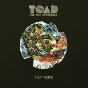 อัลบัม Starting Now ศิลปิน Toad The Wet Sprocket