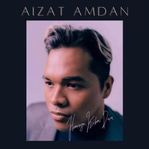 Aizat Amdan的专辑Hanya Kita Dua