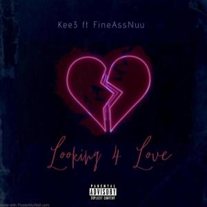 ดาวน์โหลดและฟังเพลง Looking 4 Love (Explicit) พร้อมเนื้อเพลงจาก Kee3
