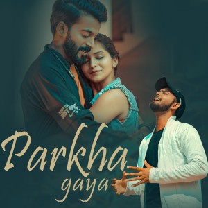 Album Parkha Gaya oleh Aditya Sinha