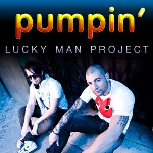 ดาวน์โหลดและฟังเพลง Pumpin' (Radio Edit) พร้อมเนื้อเพลงจาก Lucky Man Project