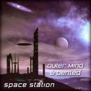收聽Outer Mind的Space Station (Radio Edit)歌詞歌曲