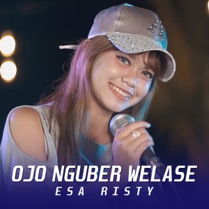 Dengarkan Ojo Nguber Welase lagu dari Esa Risty dengan lirik