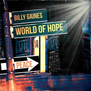 Billy Gaines的專輯World of Hope (Radio Edit)