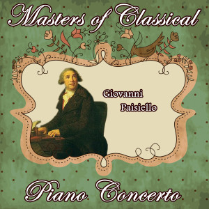 Giovanni Paisiello的專輯Giovanni Paisiello: Masters of Classical. Piano Concerto