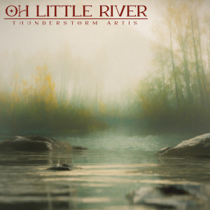 Oh Little River dari Thunderstorm Artis