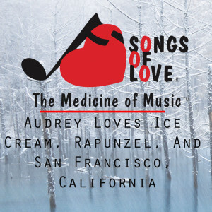 收聽R.Orenstein的Audrey Loves Ice Cream, Rapunzel, and San Francisco, California歌詞歌曲
