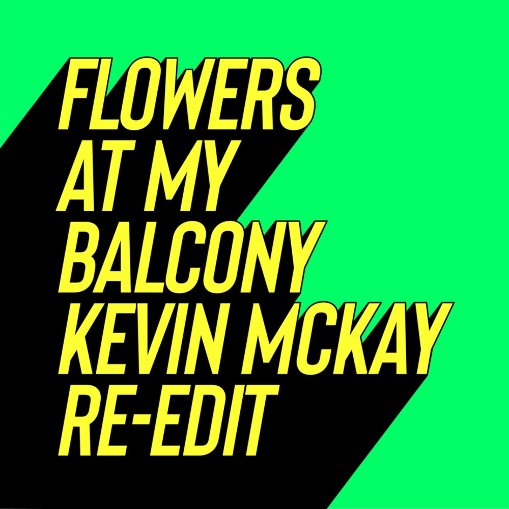 Flowers At My Balcony (Kevin McKay Extended Edit)