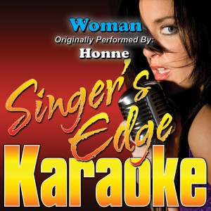 Singer's Edge Karaoke的專輯Woman (Originally Performed by Honne) [Karaoke Version]