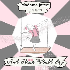 Dengarkan lagu And Hana Would Say nyanyian Madame Juteq dengan lirik