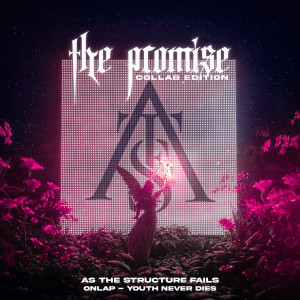 Listen to The Promise (Collab Edition) song with lyrics from As The Structure Fails