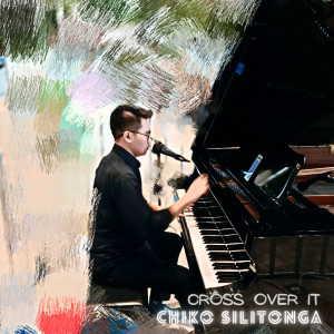 ดาวน์โหลดและฟังเพลง Cross Over It พร้อมเนื้อเพลงจาก Chiko Silitonga