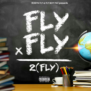 Album Fly X Fly = 2(Fly) (Explicit) oleh Robyn Fly