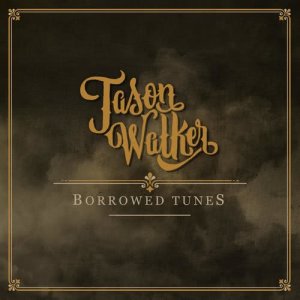 ดาวน์โหลดและฟังเพลง Borrowed Tunes พร้อมเนื้อเพลงจาก Jason Walker