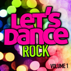 Let's Dance的專輯Let's Dance : Rock Vol. 1