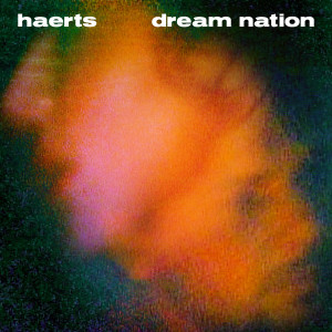 อัลบัม Dream Nation (Deluxe) ศิลปิน HAERTS